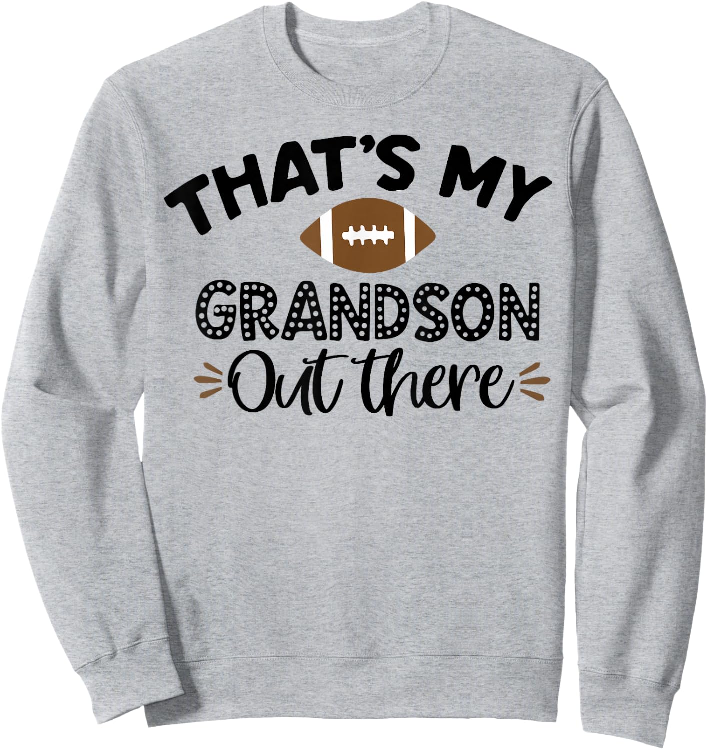 That's My Grandson Out There Funny Football Grandma Sweatshirt - Sweatshirt | Ash