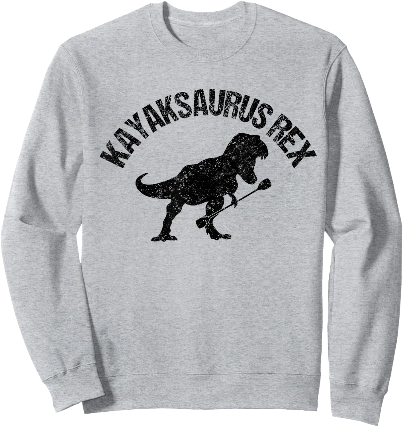 Funny Kayak Lover Quote - Canoe Paddling - Kayak & Kayaking Sweatshirt - Sweatshirt | Ash