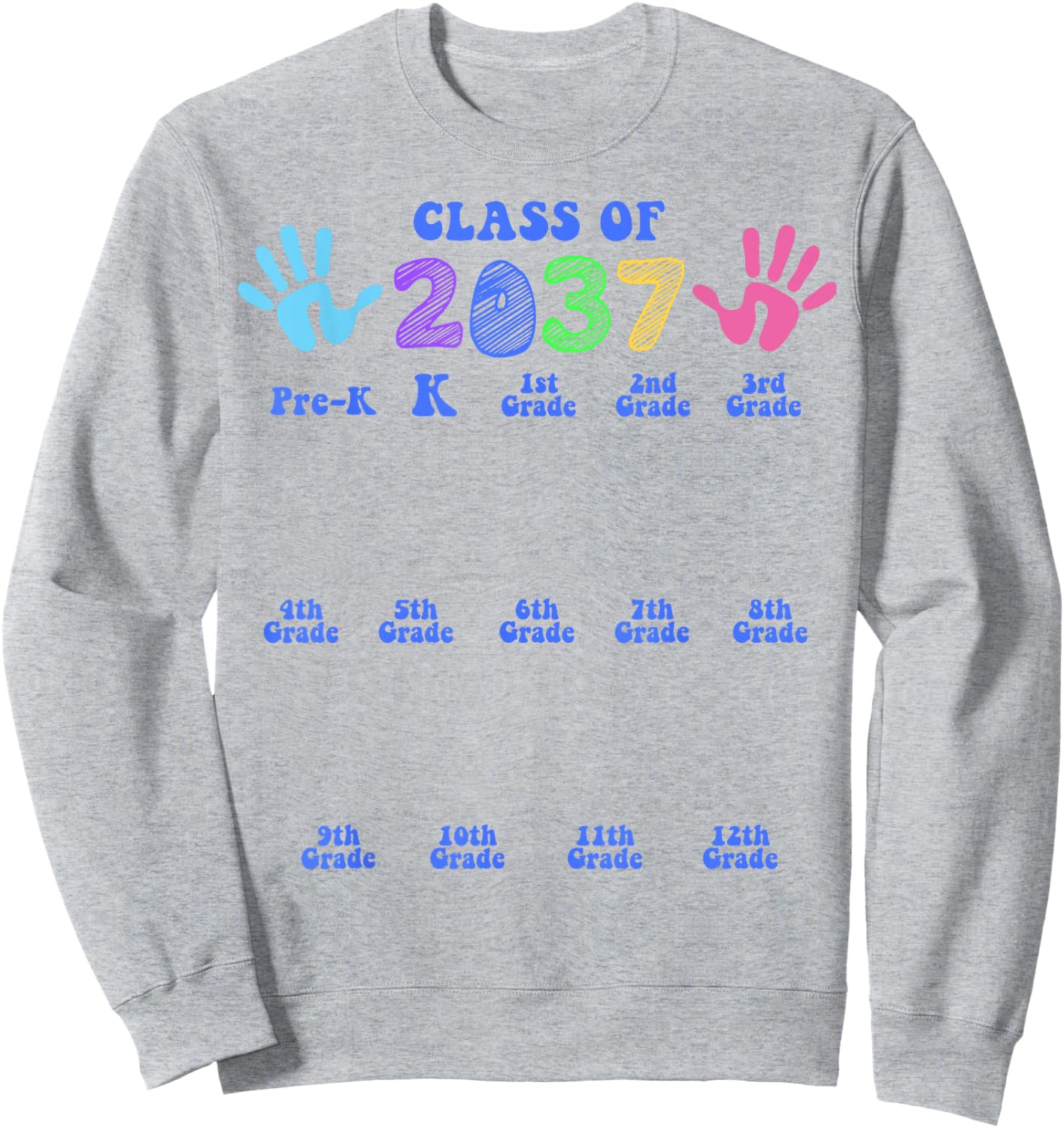 Class of 2037 Grow with Me Color Handprint Pre-k 12th Grade Sweatshirt - Sweatshirt | Ash