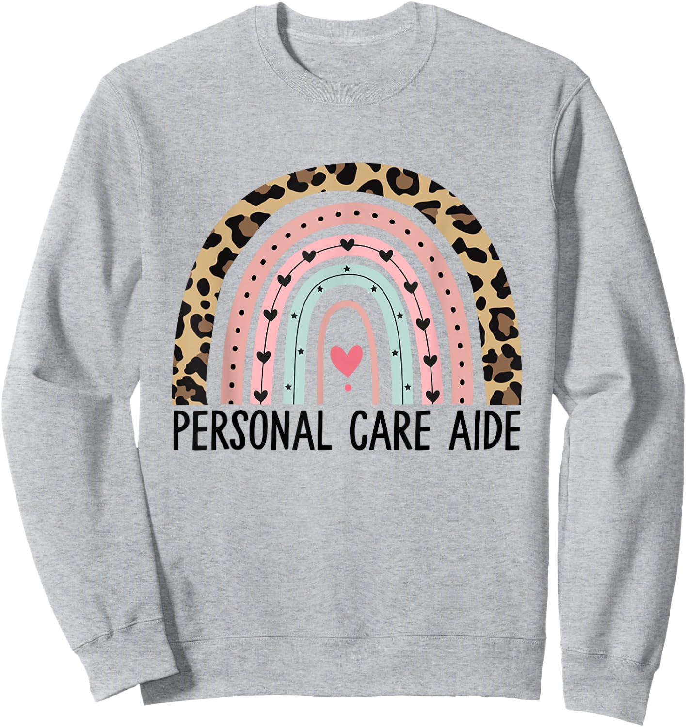 Personal Care Aide Personal Care Assistant Appreciation Sweatshirt - Sweatshirt | Ash