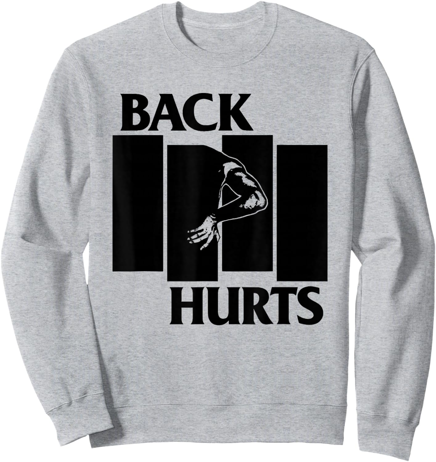 Back Hurts Black Funny Flag Funny Saying Quote Men Women Sweatshirt - Sweatshirt | Ash