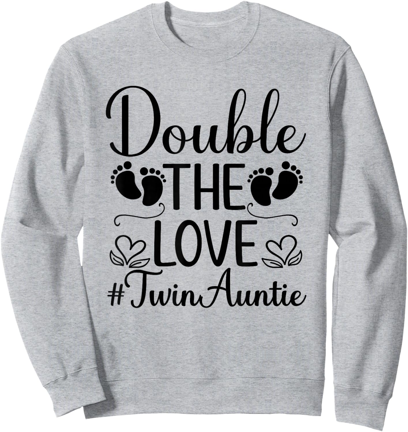 Double The Love Twin Auntie Twin Aunt Of Twins Sweatshirt - Sweatshirt | Ash
