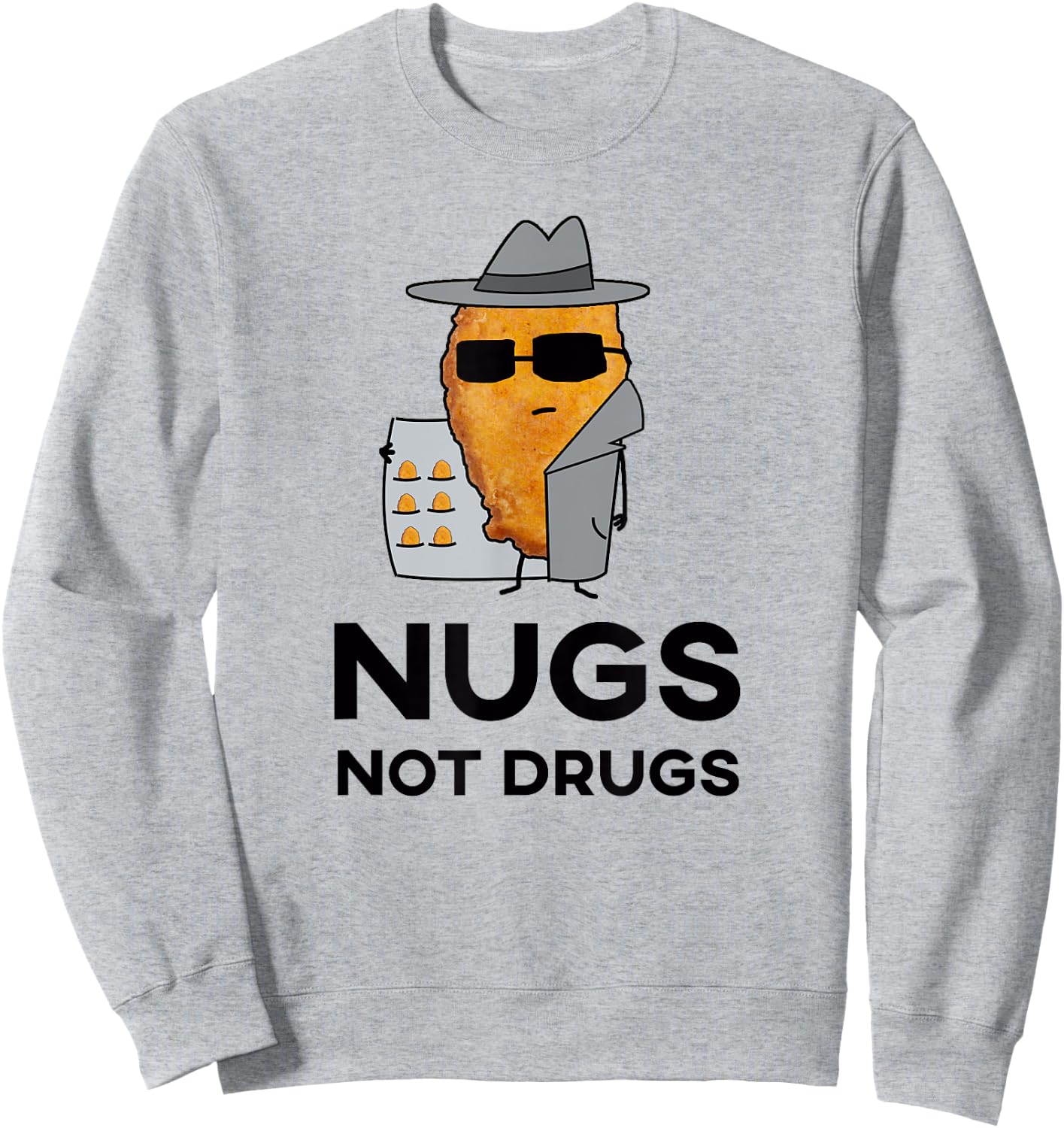 Funny Chicken Nuggets - Nugs Not Drugs Sweatshirt - Sweatshirt | Ash