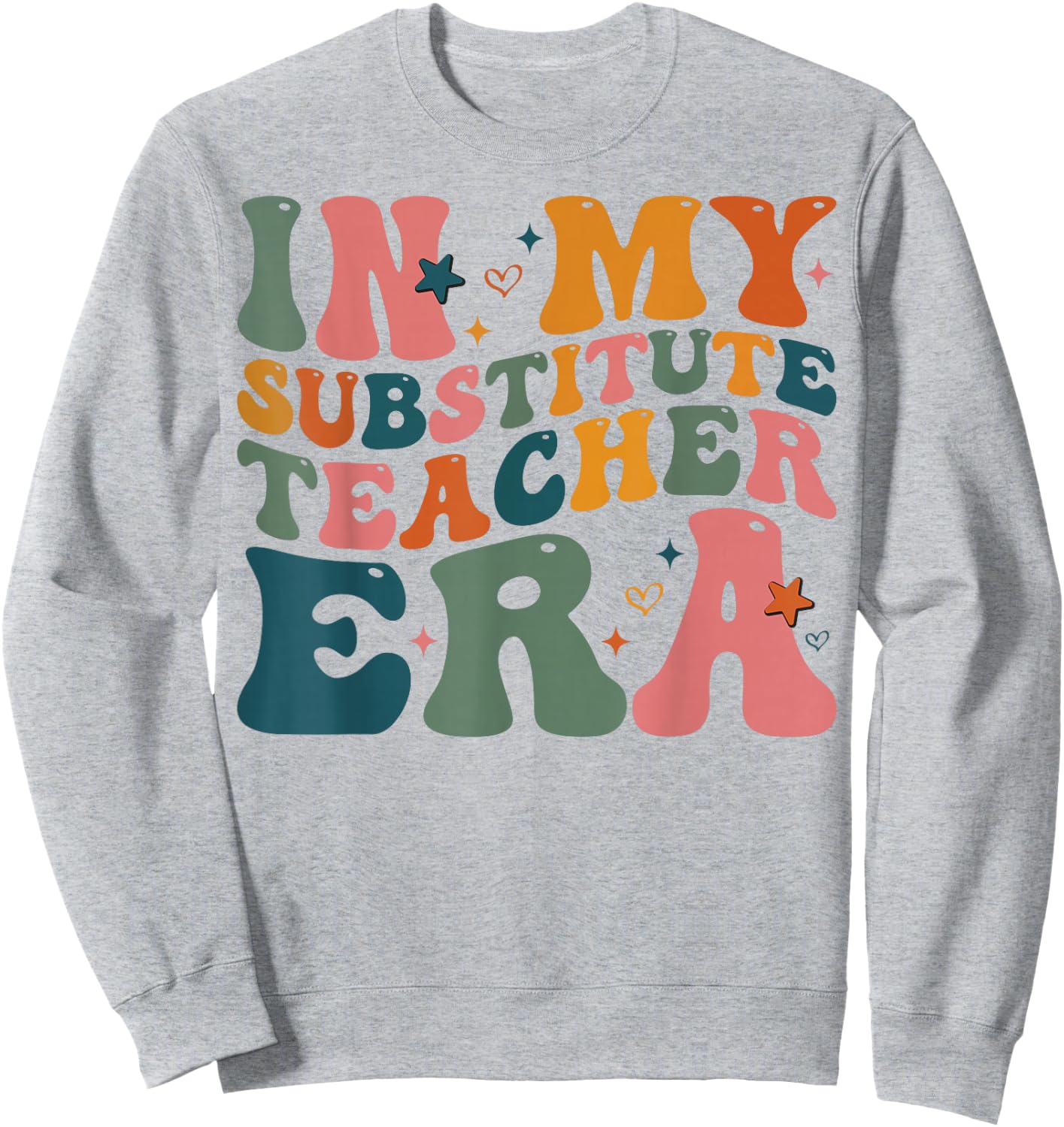 In My Substitute Teacher Era groovy Retro Back To School Sweatshirt - Sweatshirt | Ash