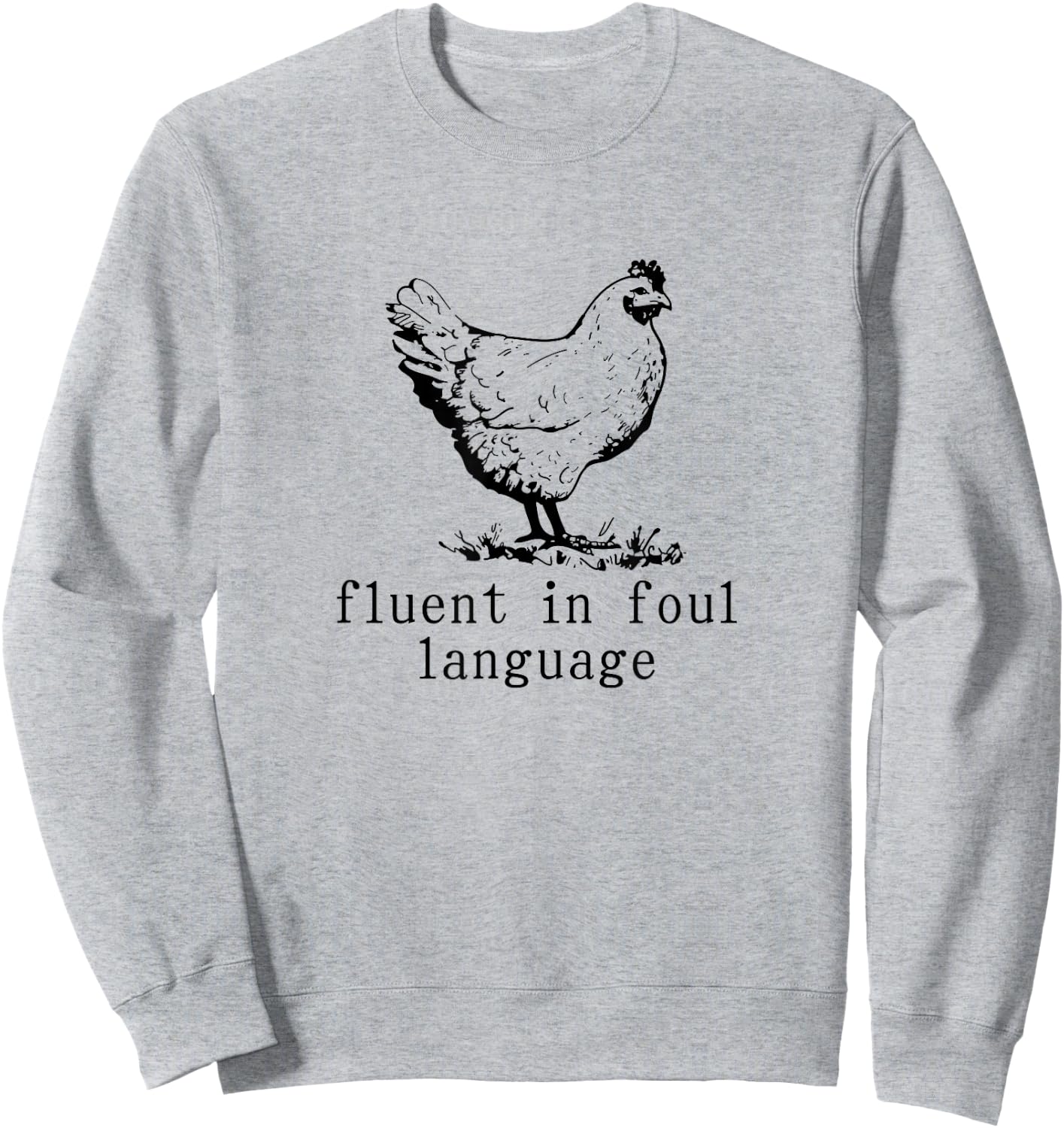 Fluent in Foul Language Funny Chicken Farmer Chicken Lover Sweatshirt - Sweatshirt | Ash
