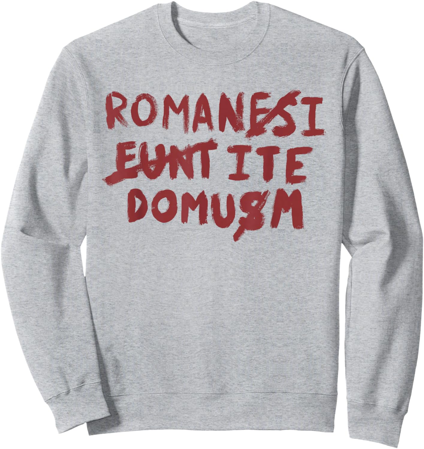 Funny Roman-esi Eunt-ite Domu Great Gifts For Movie Lovers Sweatshirt - Sweatshirt | Ash