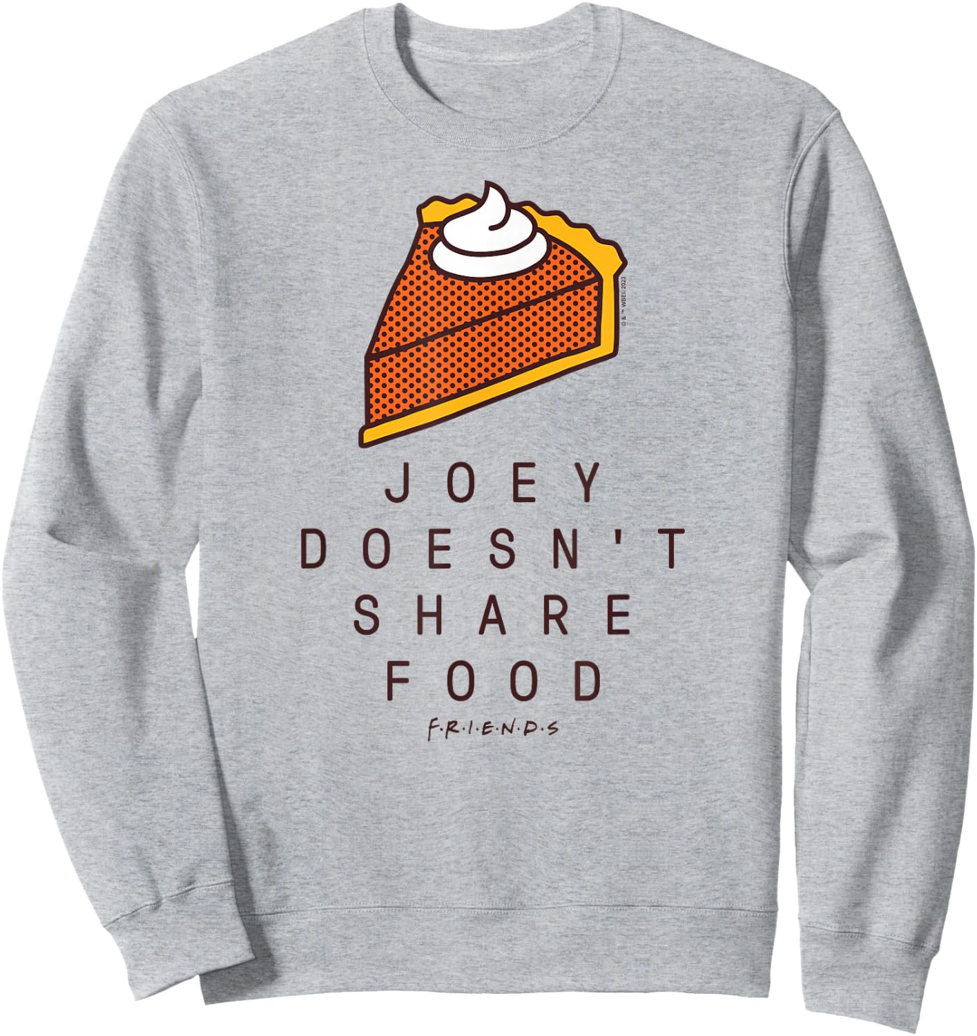 Friends - Joey Doesn't Share Food Sweatshirt - Sweatshirt | Ash