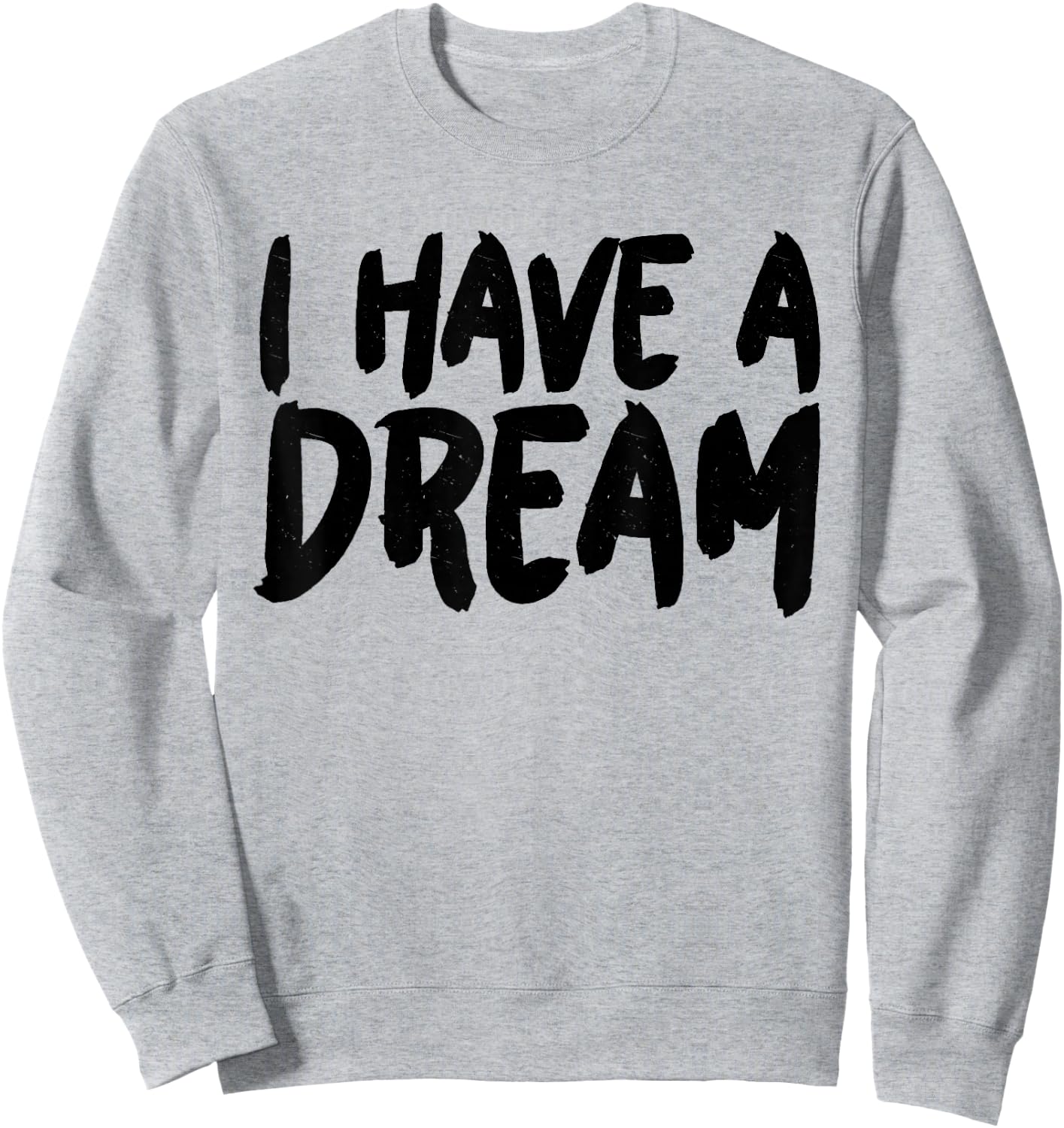 I have a dream Sweatshirt - Sweatshirt | Ash