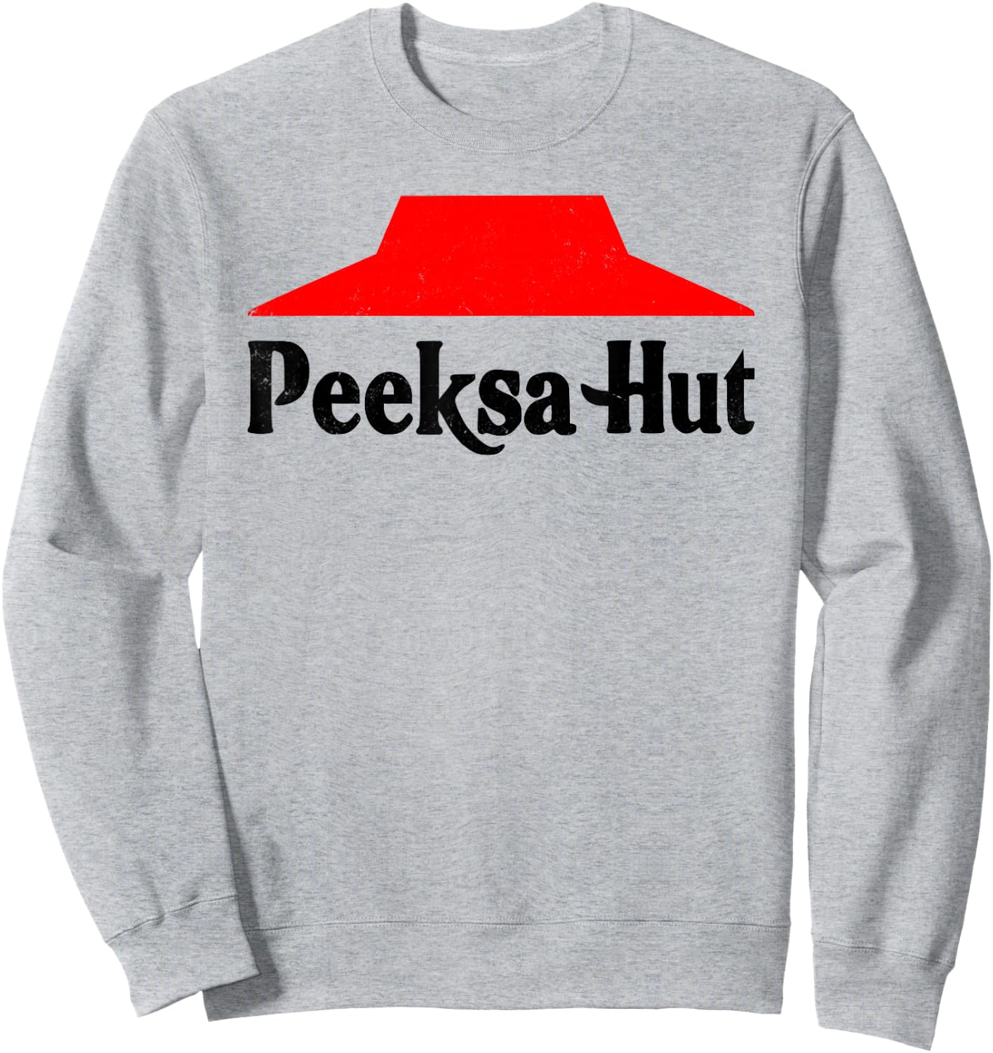 Peeksa Hut Pizza inappropriate funny fast food Sweatshirt - Sweatshirt | Ash