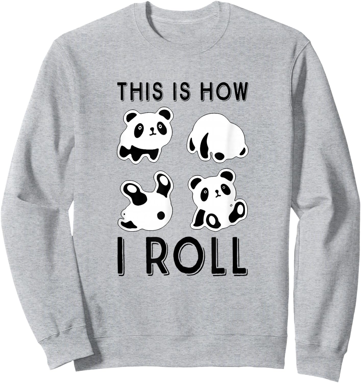 Cute Little Bear Panda, This Is How I Roll Sweatshirt - Sweatshirt | Ash