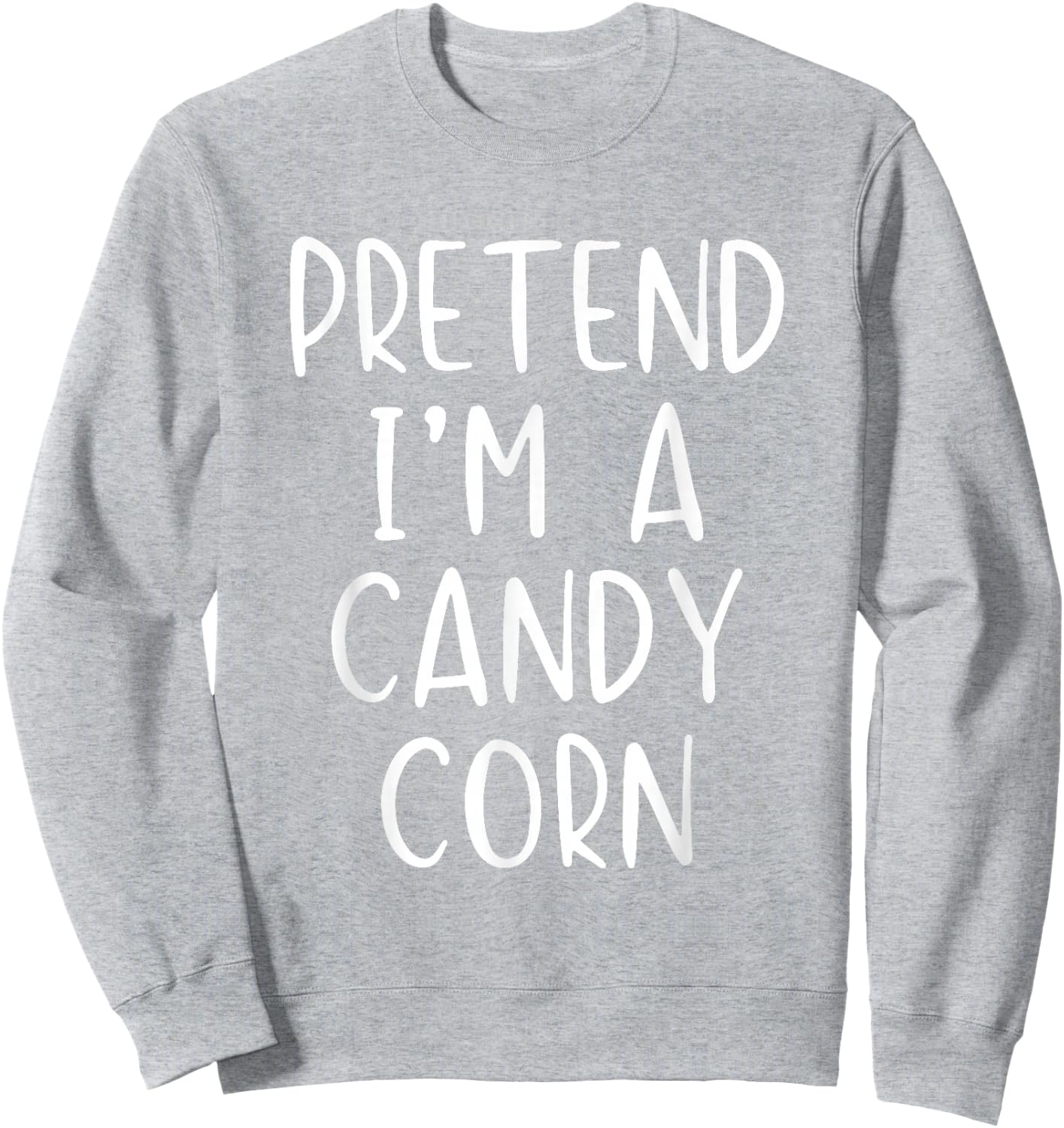 Pretend I'm A Candy Corn Costume Halloween Simple Adult Kid Sweatshirt - Sweatshirt | Ash
