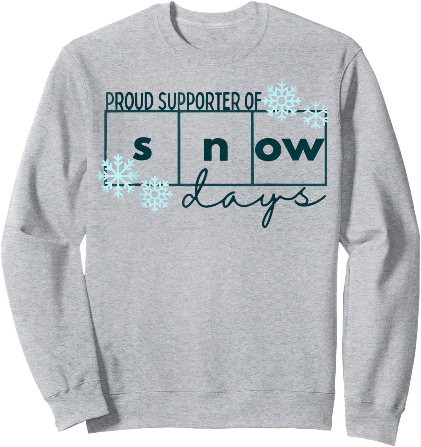 Proud Supporter of Snow Days Teacher Christmas holiday snow Sweatshirt - Sweatshirt | Ash