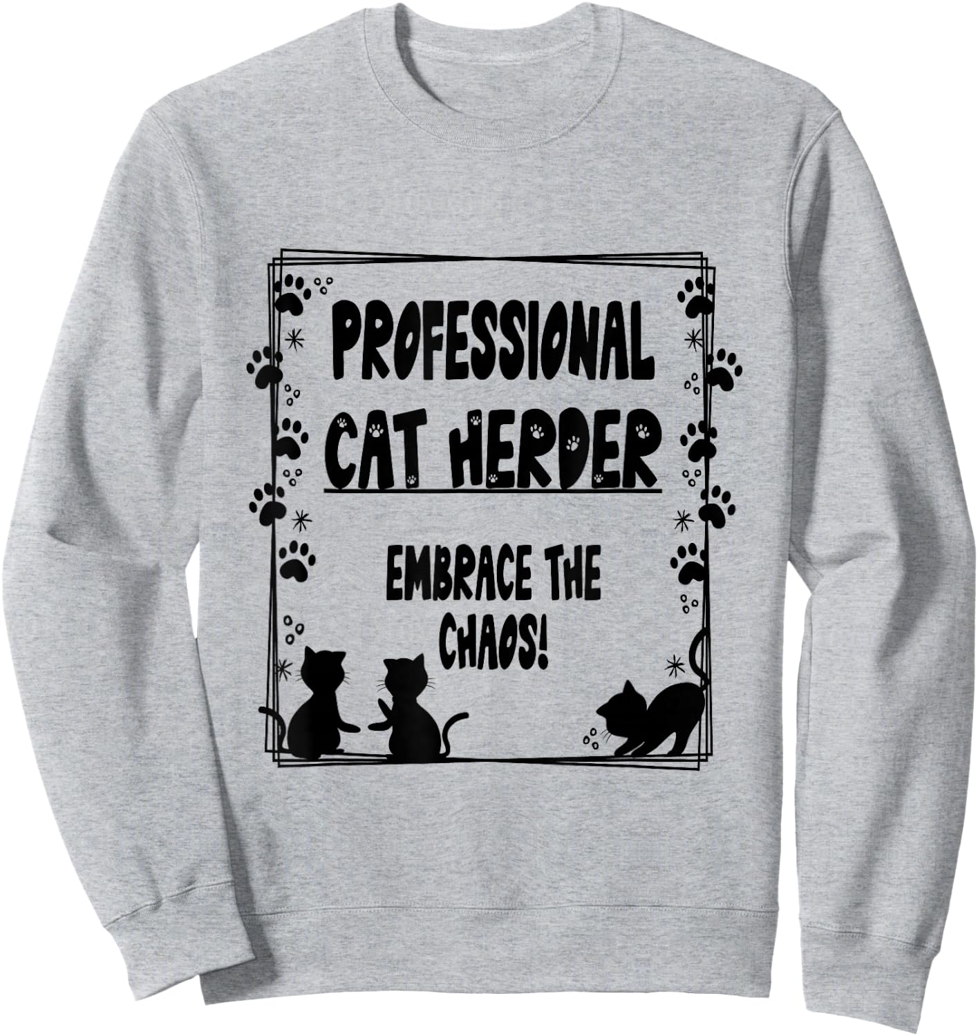 Professional Cat Herder Employee Managemen Graphic Design Sweatshirt - Sweatshirt | Ash