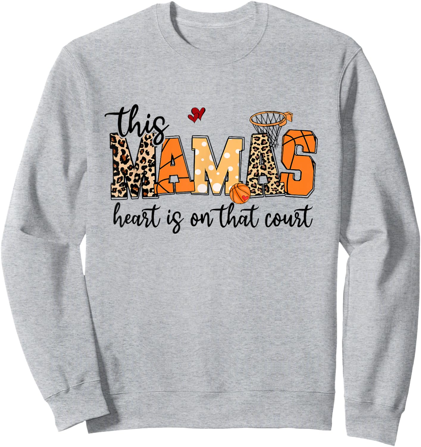 Mamas Heart Is On That Court Funny Basketball Mom Mama Sweatshirt - Sweatshirt | Ash