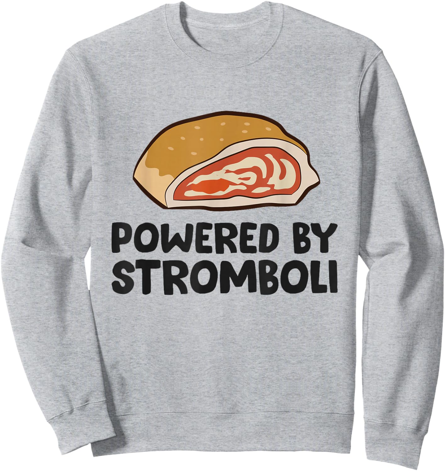 Italian Stromboli Powered By Stromboli Sweatshirt - Sweatshirt | Ash