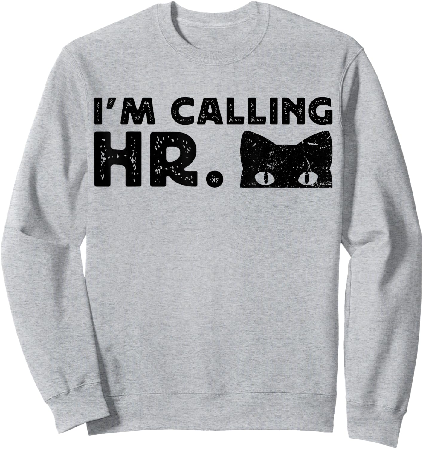 I'm Calling HR Funny Cat Peeking Vintage Women Sweatshirt - Sweatshirt | Ash