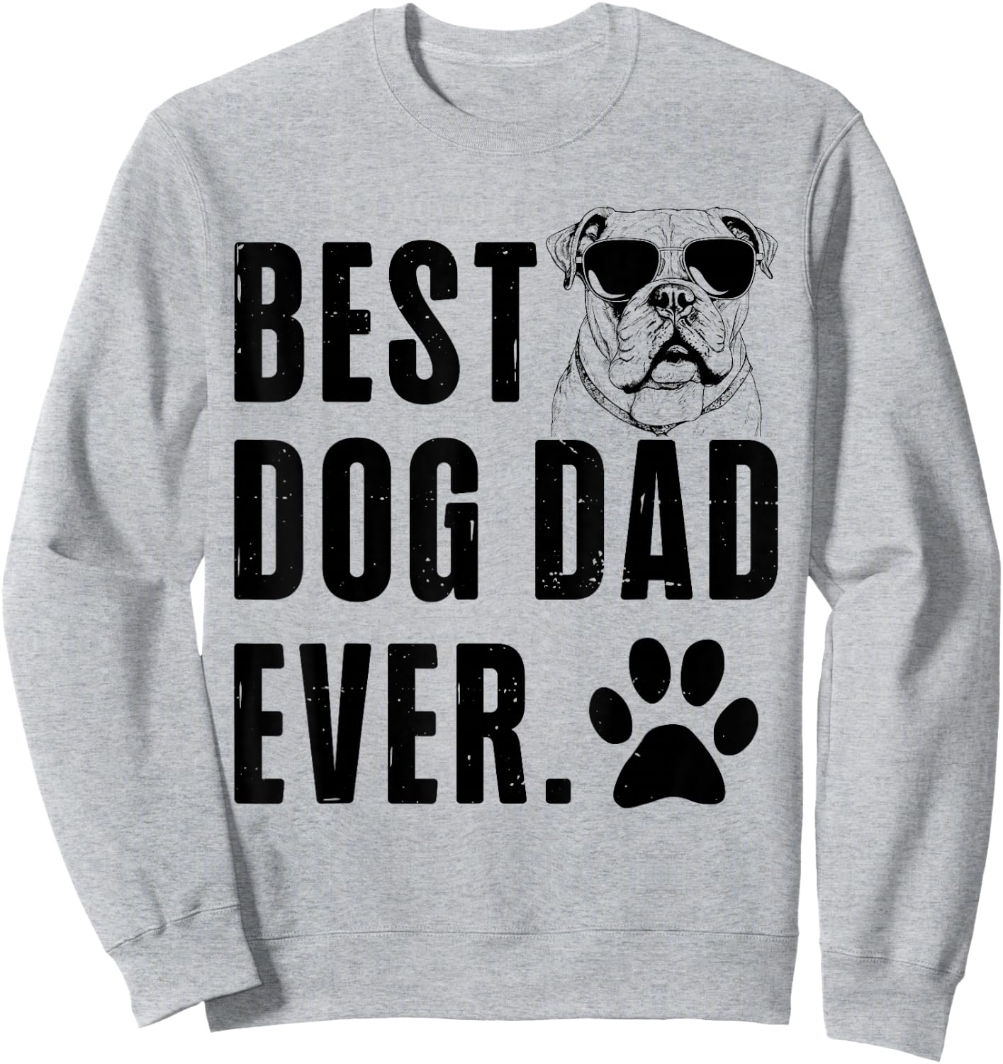 American Bulldog Daddy Dad Best Dog Dad Ever Men Sweatshirt - Sweatshirt | Ash