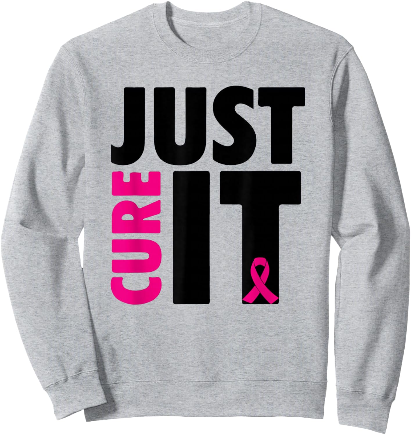 Just Cure It Breast Cancer Awareness Sweatshirt - Sweatshirt | Ash