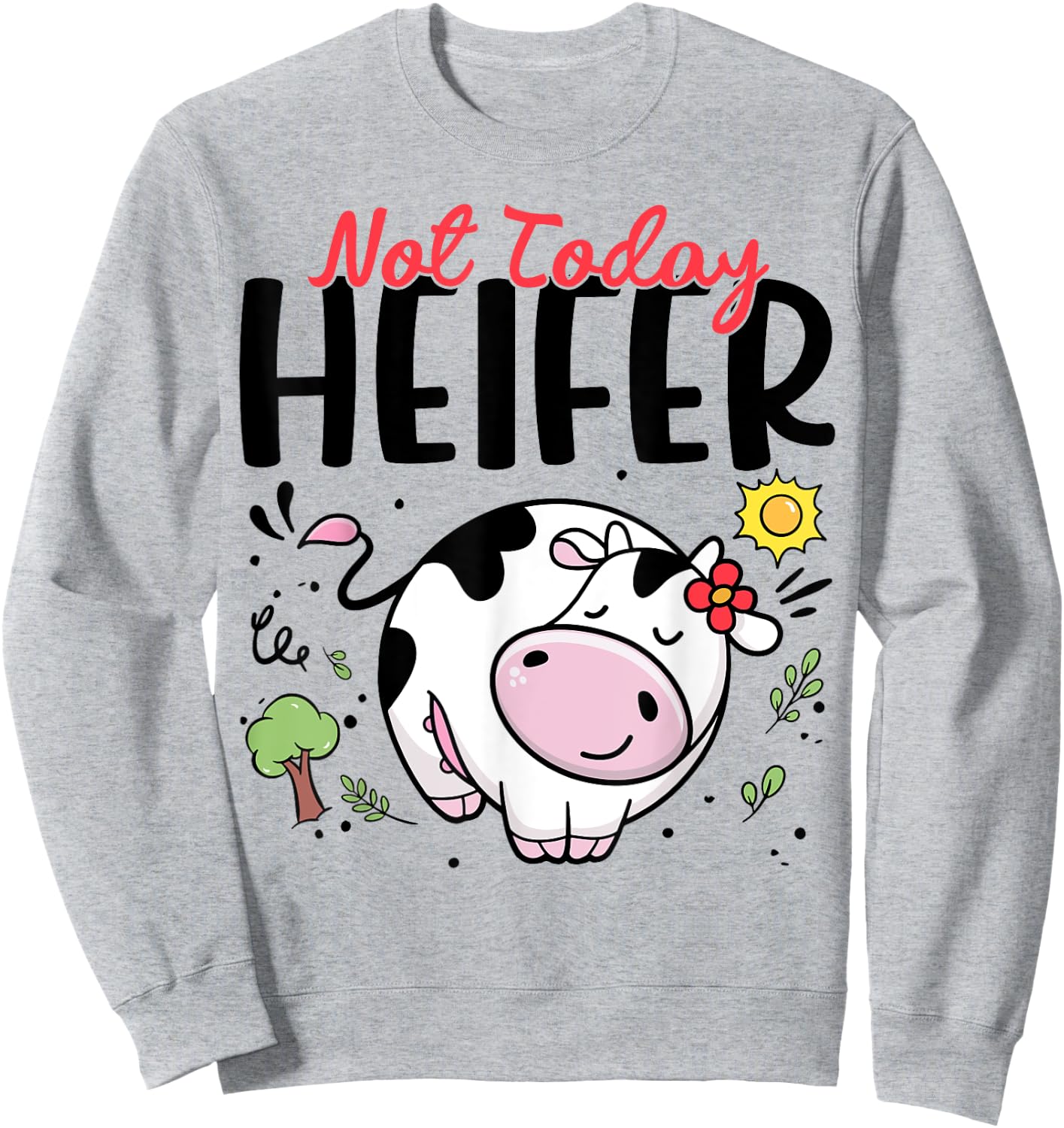 Cute Cow-Shirt Not Today Heifer Women Girl Toddler Outfit Sweatshirt - Sweatshirt | Ash
