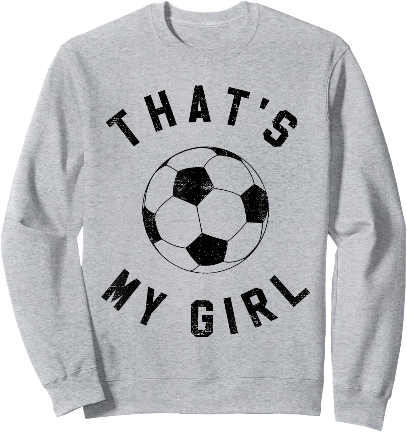 That's My Girl Soccer Sweatshirt - Sweatshirt | Ash