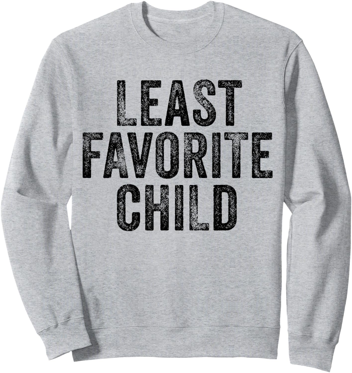 Least Favorite Child Mom Dad Son Funny Vintage Sweatshirt - Sweatshirt | Ash