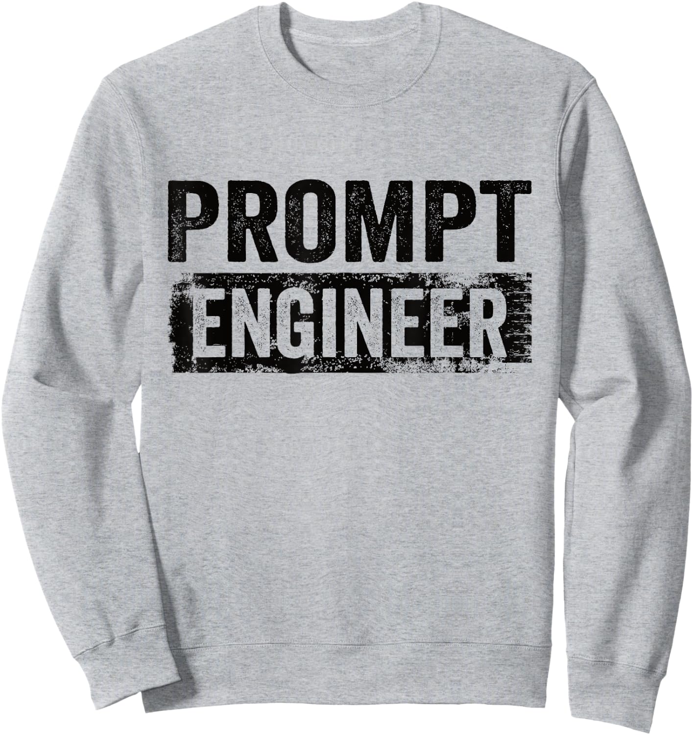 Prompt Engineer Artificial Intelligence AI Developer Sweatshirt - Sweatshirt | Ash