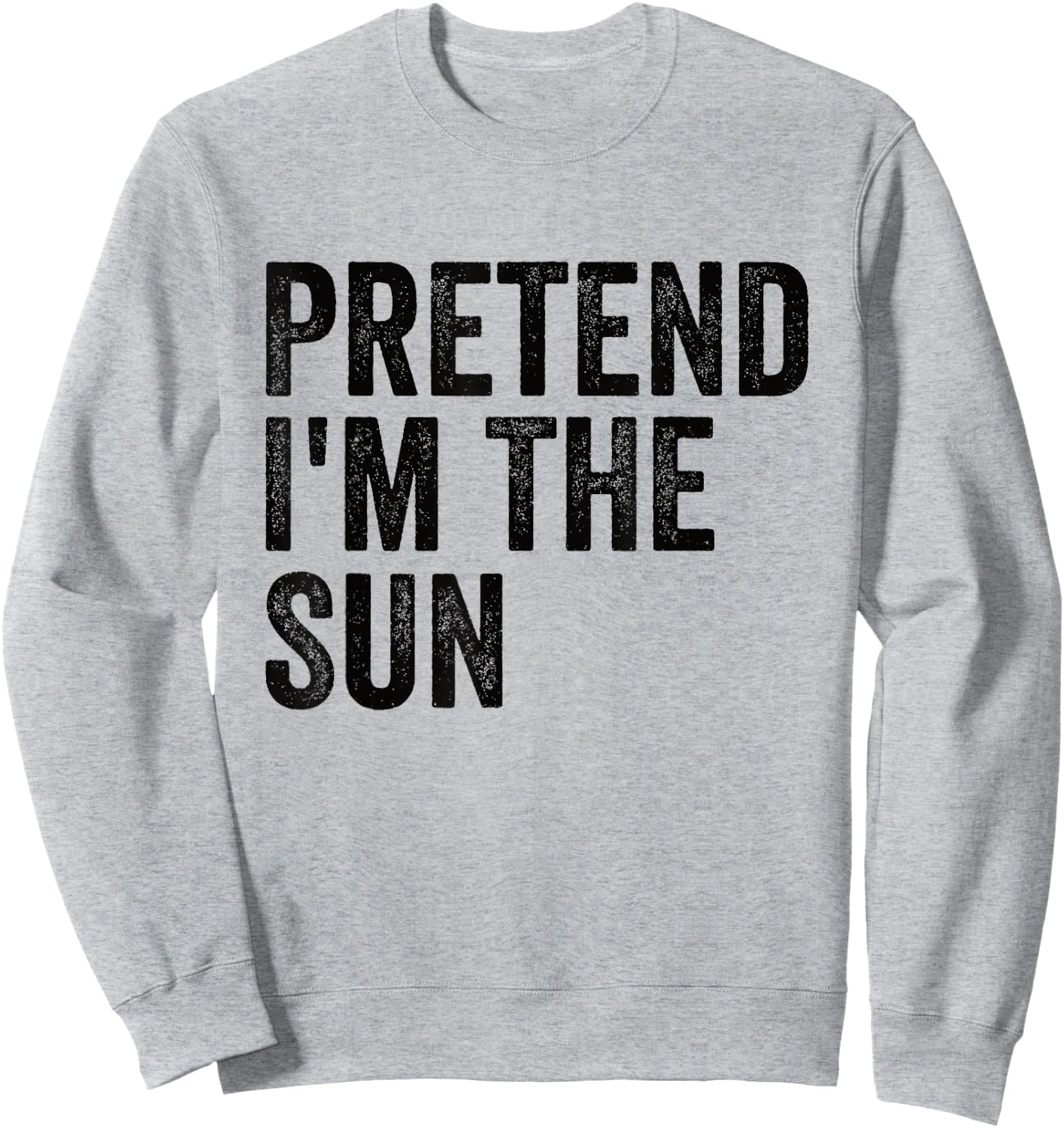 Pretend I'm The Sun Easy Lazy Halloween Costume Sweatshirt - Sweatshirt | Ash