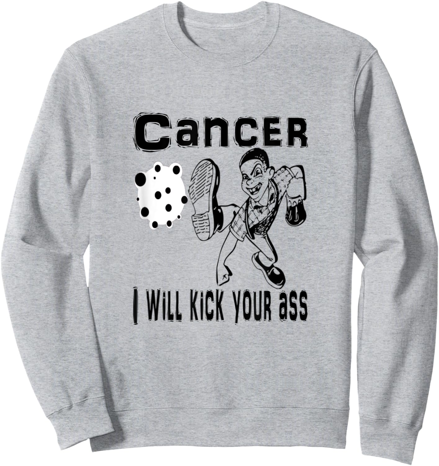 Cancer I Will Kick Your Ass Sweatshirt - Sweatshirt | Ash