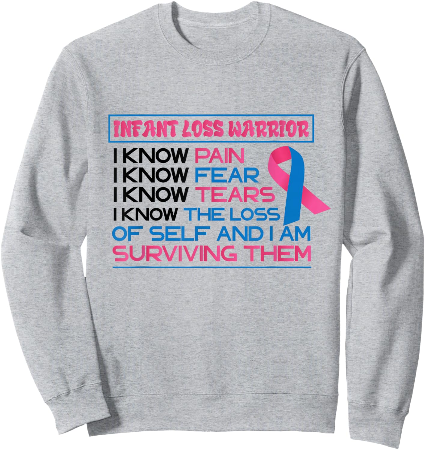 Surviving Pregnancy Miscarriage Awareness Infant Loss Sweatshirt - Sweatshirt | Ash