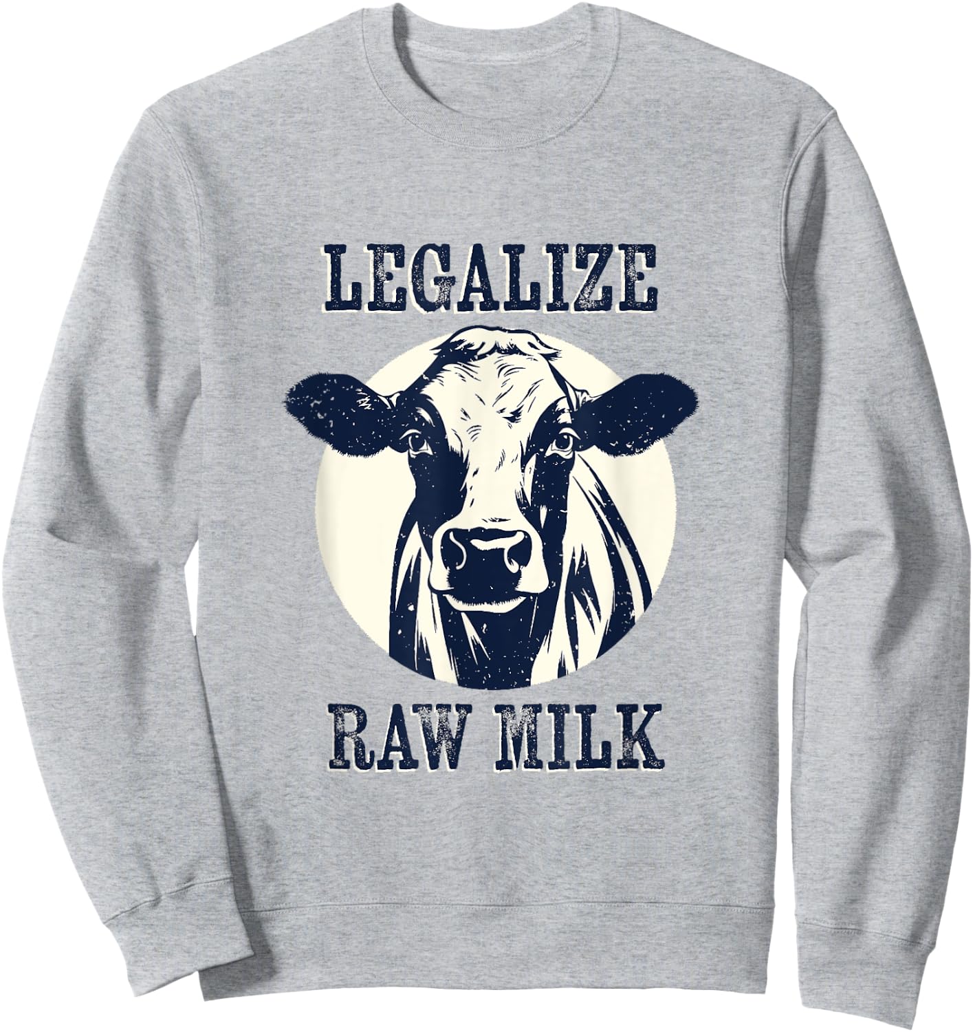 Legalize Raw Milk - Raw Milk Organic Homestead Free Range Sweatshirt - Sweatshirt | Ash