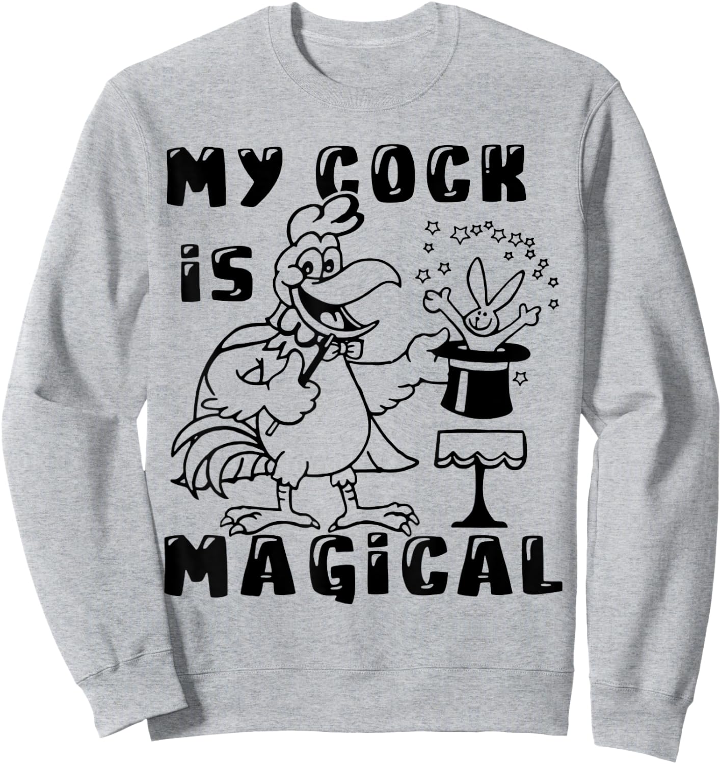 Funny Chicken - My Cock Is Magical Sweatshirt - Sweatshirt | Ash