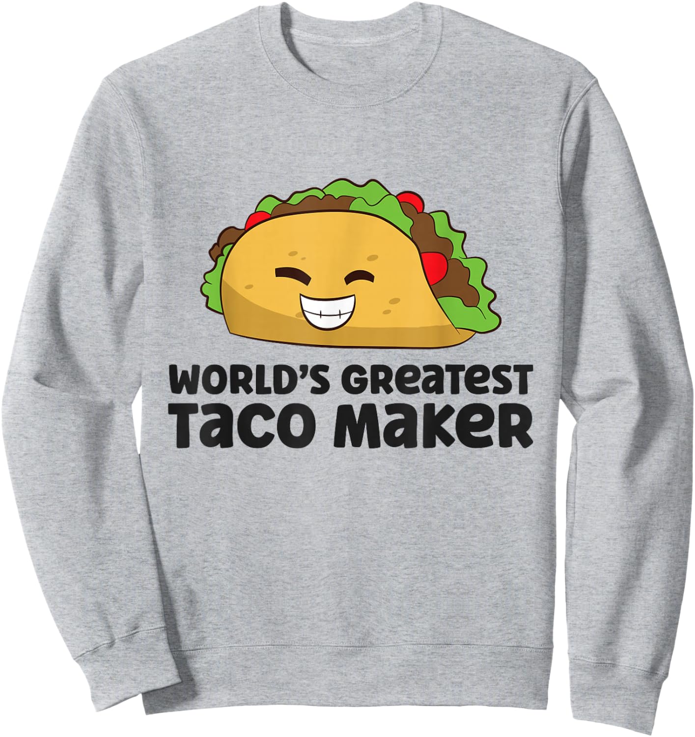 World's Greatest Taco Maker Funny Taco Sweatshirt - Sweatshirt | Ash