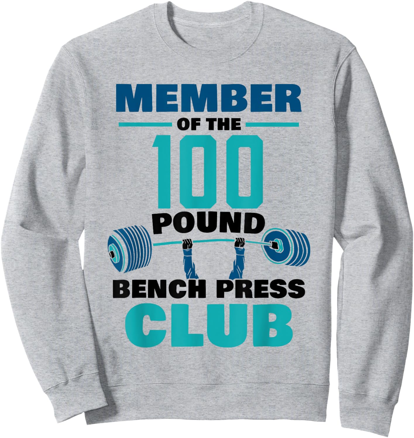 Member Of The 100 Pound Bench Press Club Strength Gym Sweatshirt - Sweatshirt | Ash