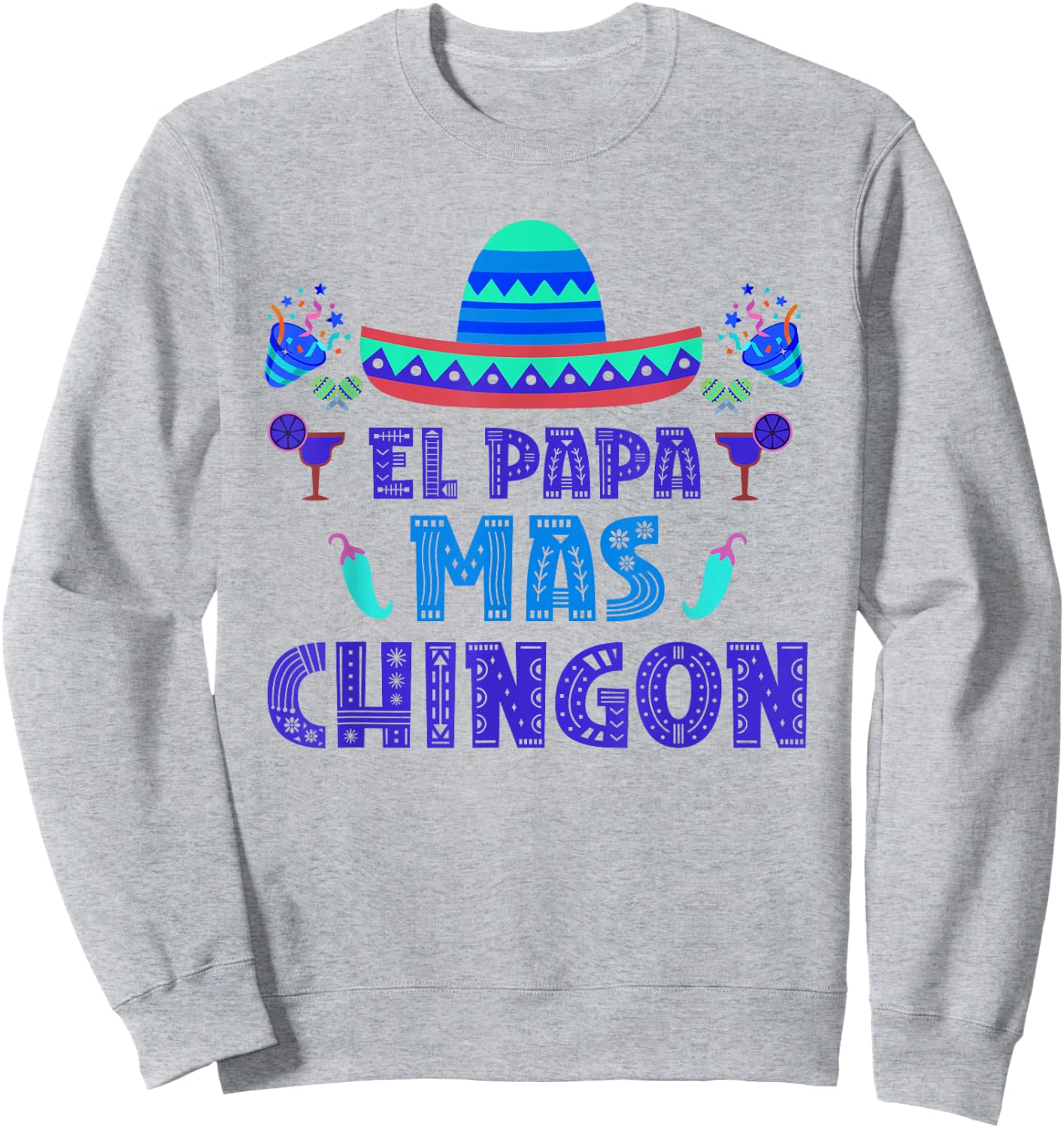 El Papa Mas Chingon Proud Mexico Lover Mexican Country Dad Sweatshirt - Sweatshirt | Ash
