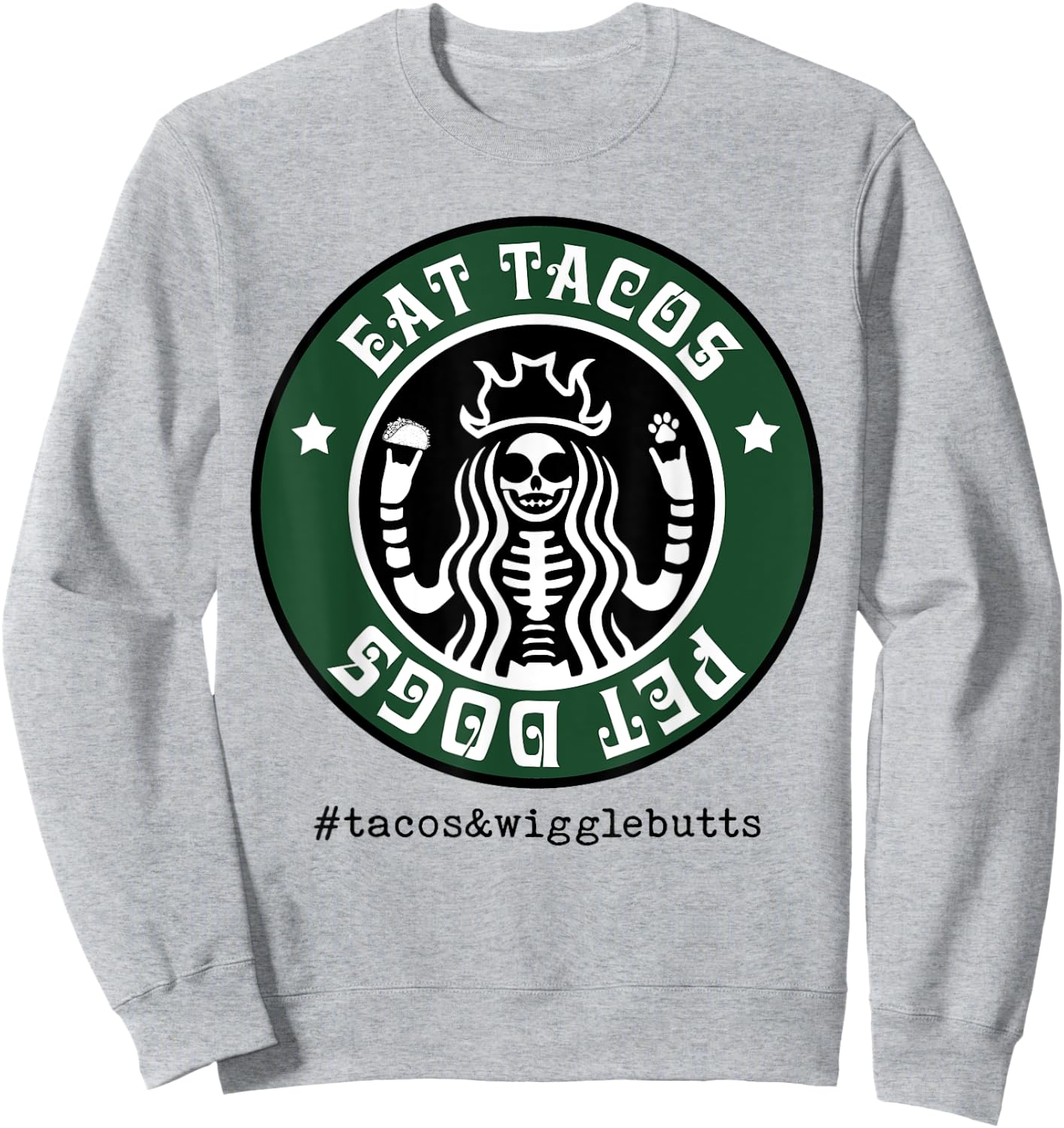 Eat Tacos Pet Dogs Sweatshirt - Sweatshirt | Ash