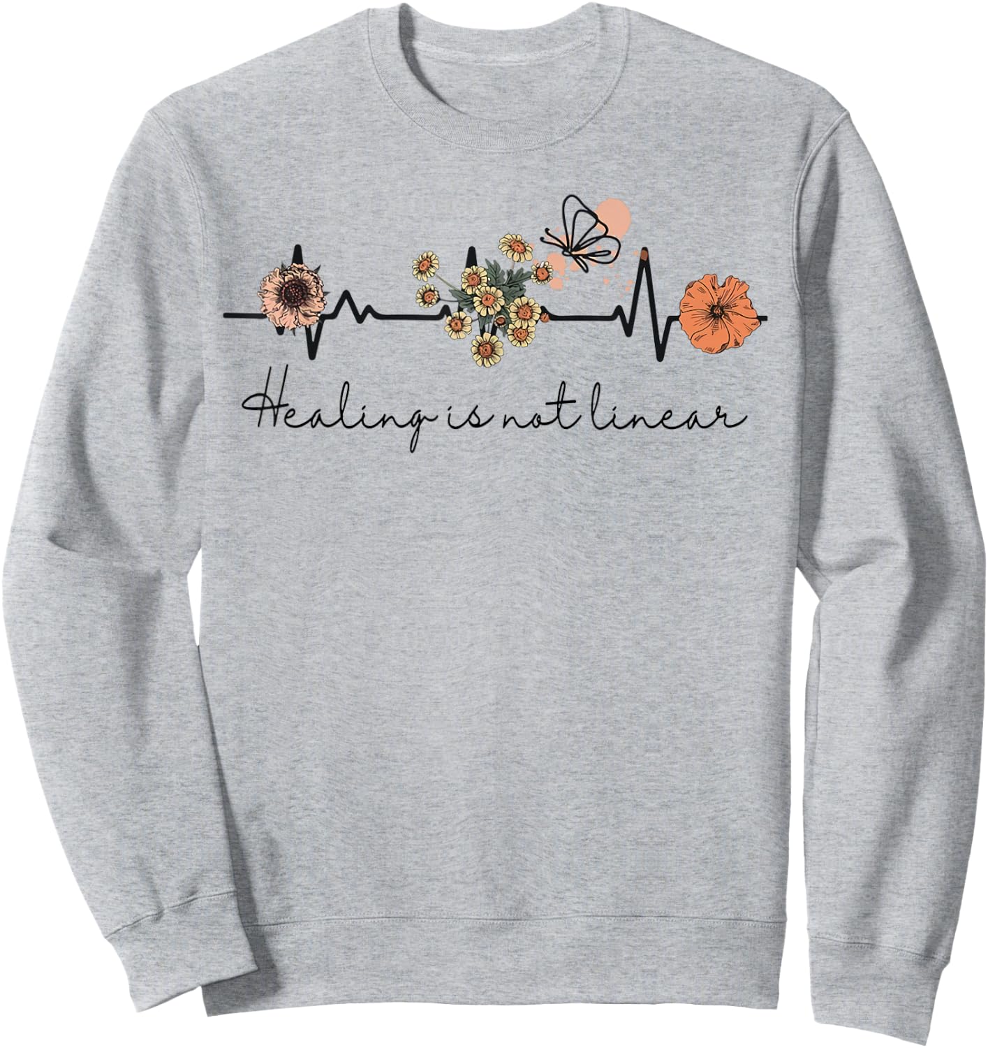 Healing Is Not Linear Mental Health Awareness Flower Quote Sweatshirt - Sweatshirt | Ash