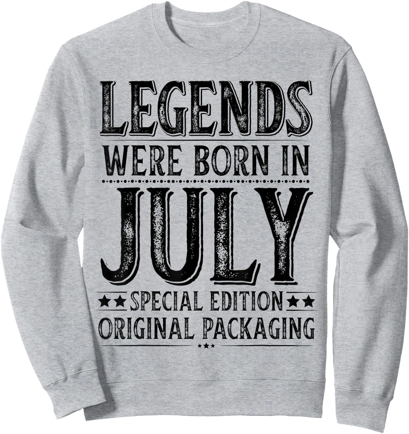 July Birthday Legends Were Born in July Funny Husband Dad Sweatshirt - Sweatshirt | Ash
