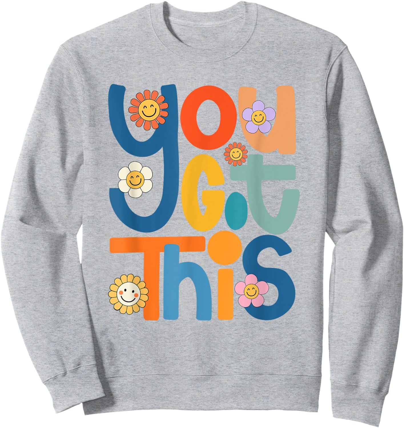 State Testing Day Motivational Teacher Groovy You Got This Sweatshirt - Sweatshirt | Ash