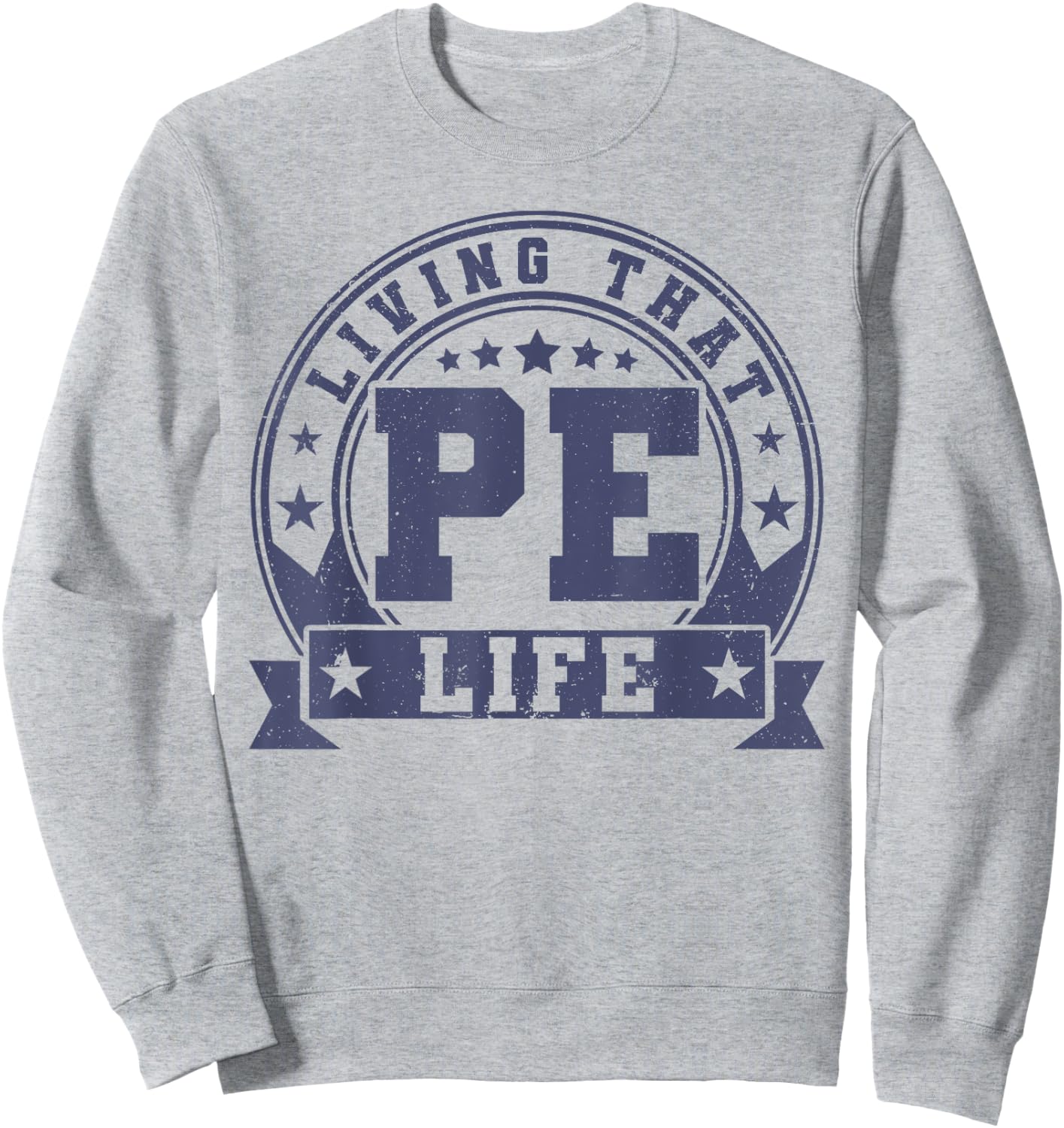 PE Teacher Living That PE Life Physical Education Teacher Sweatshirt - Sweatshirt | Ash