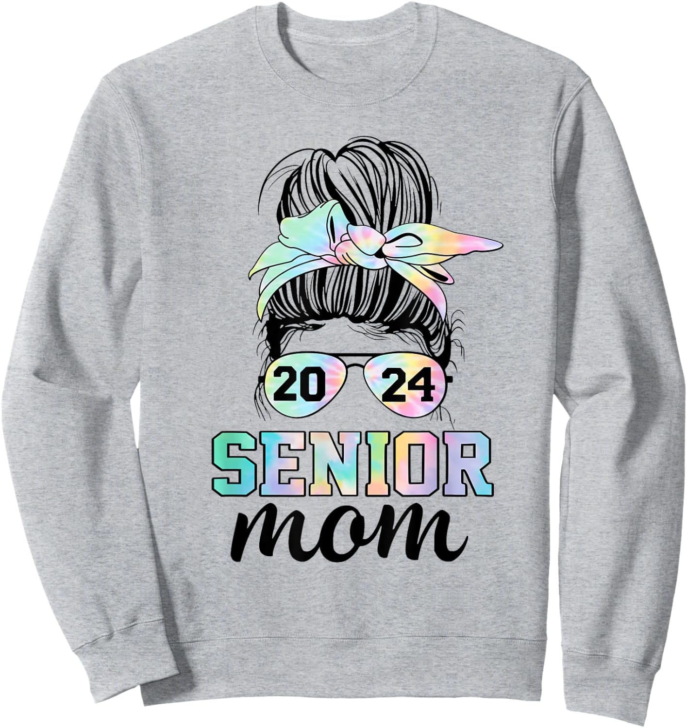 Senior 2024 mom class of 24 proud mom messy bun tie dye Sweatshirt - Sweatshirt | Ash