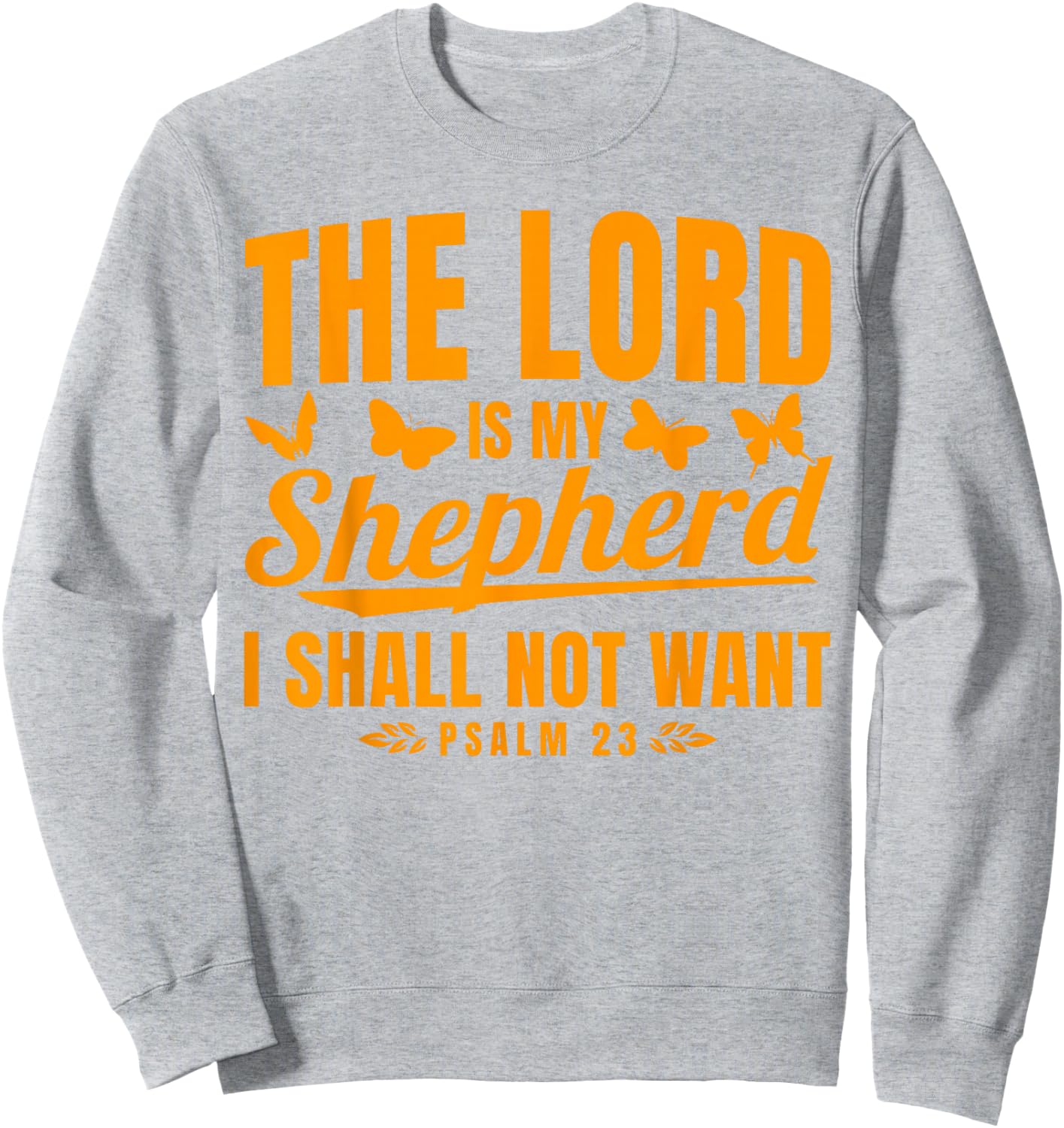 Christian Bible Verse Psalm 23 Butterfly Sweatshirt - Sweatshirt | Ash