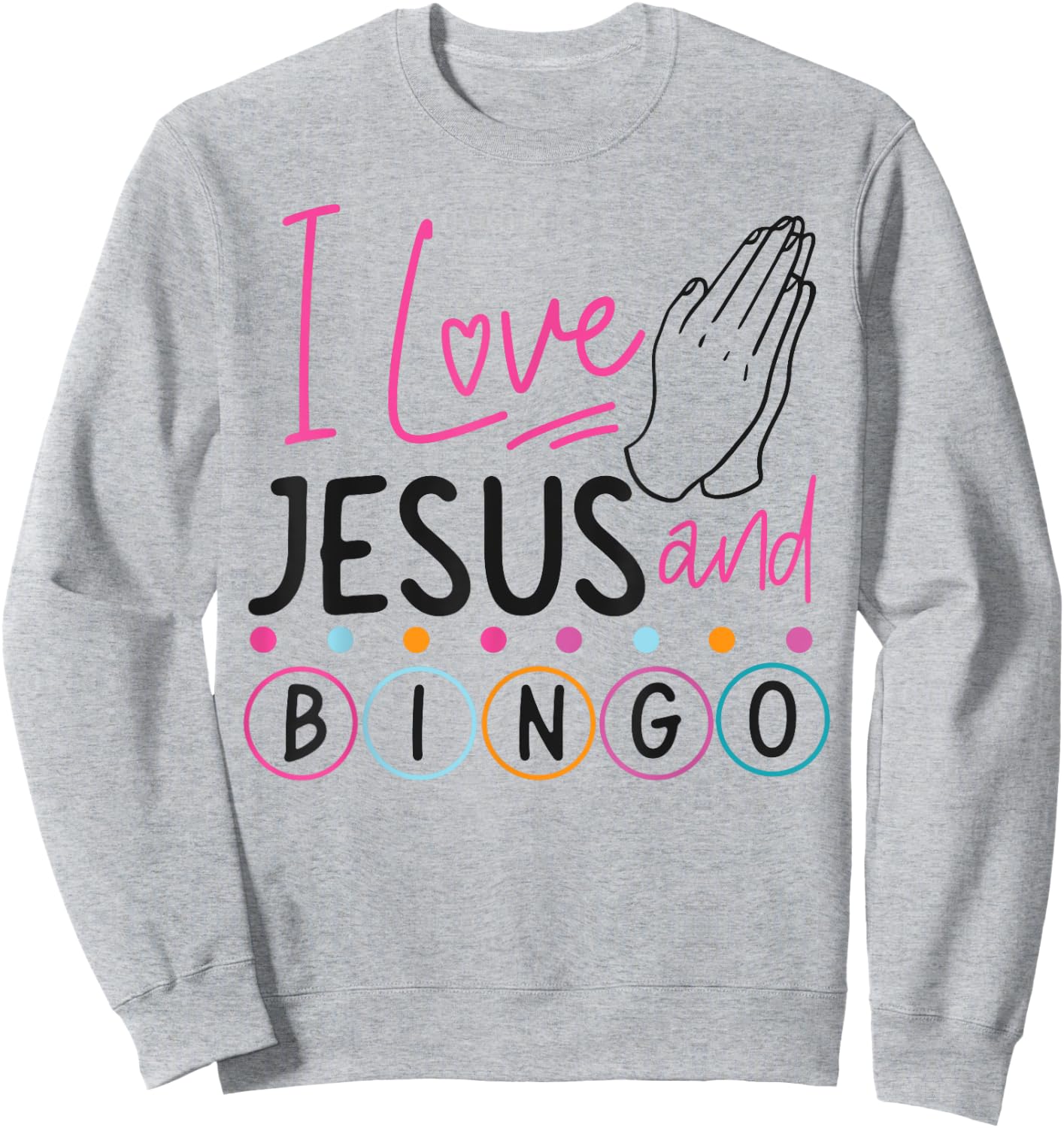 Bingo Player Jesus Faith Christian I Love Jesus And Bingo Sweatshirt - Sweatshirt | Ash