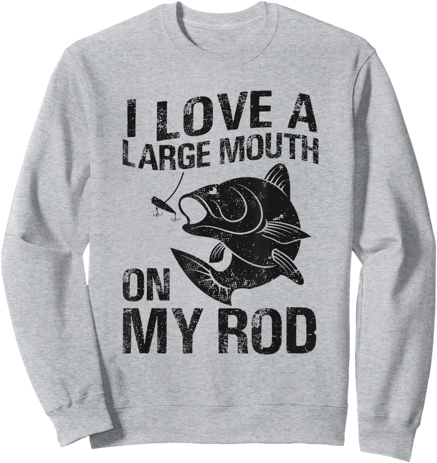 I Love a Large Mouth On My Rod Funny Bass Fisherman Graphic Sweatshirt - Sweatshirt | Ash