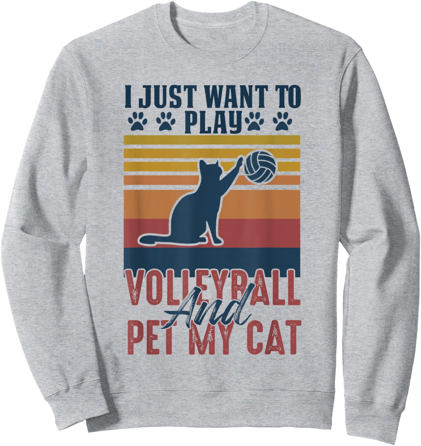 sports I just to play volleyball and pet my cat Sweatshirt - Sweatshirt | Ash