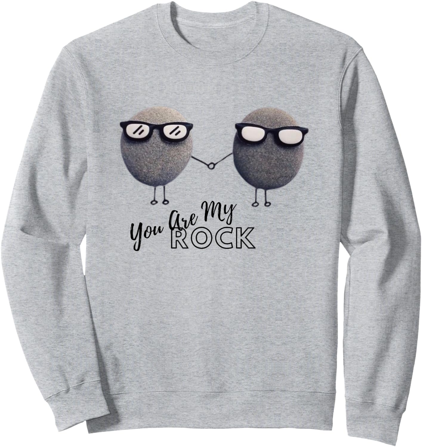 Funny Quote You Are My Rock Sweatshirt - Sweatshirt | Ash