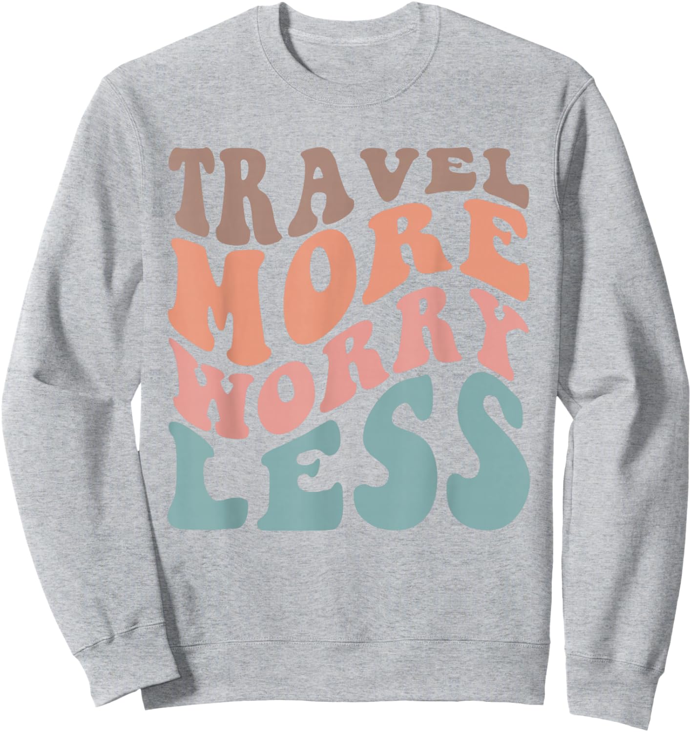 Groovy Travel More Worry Less Funny Retro Girls Woman Sweatshirt - Sweatshirt | Ash