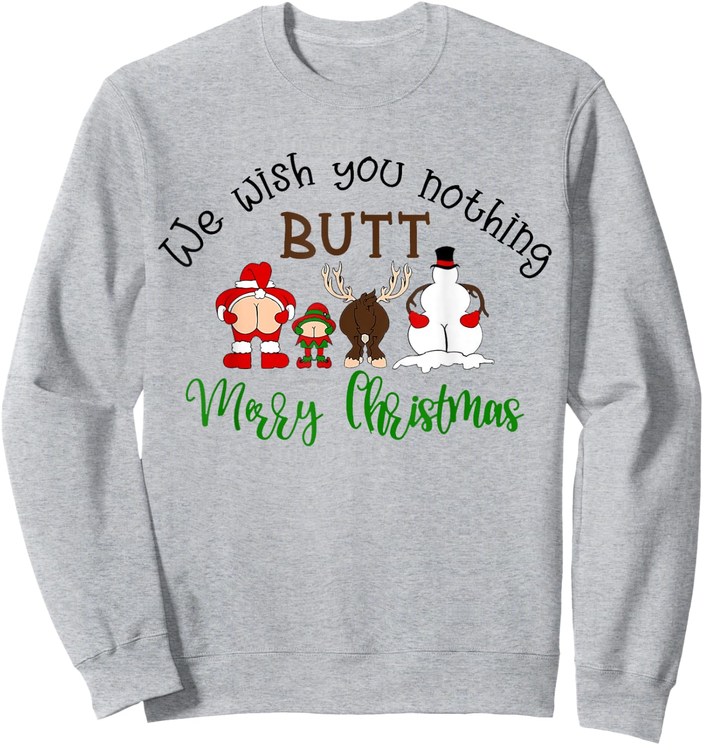 We Wish You Nothing But Merry Christmas Funny Santa Xmas Sweatshirt - Sweatshirt | Ash