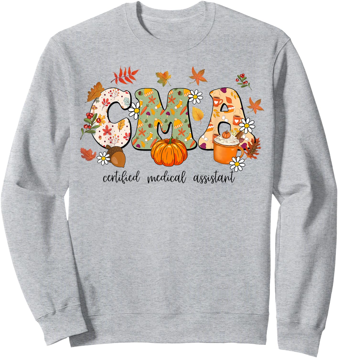 Certified Medical Assistant Autumn Fall Season Thanksgiving Sweatshirt - Sweatshirt | Ash