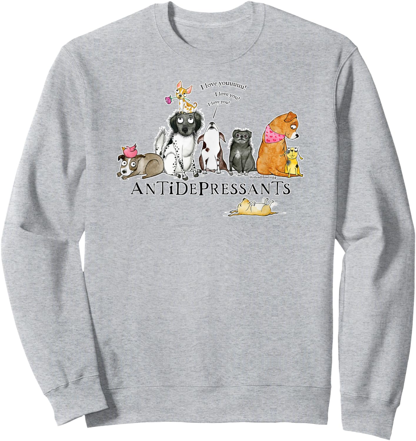 Red and Howling Antidepressants Dogs Sweatshirt - Sweatshirt | Ash