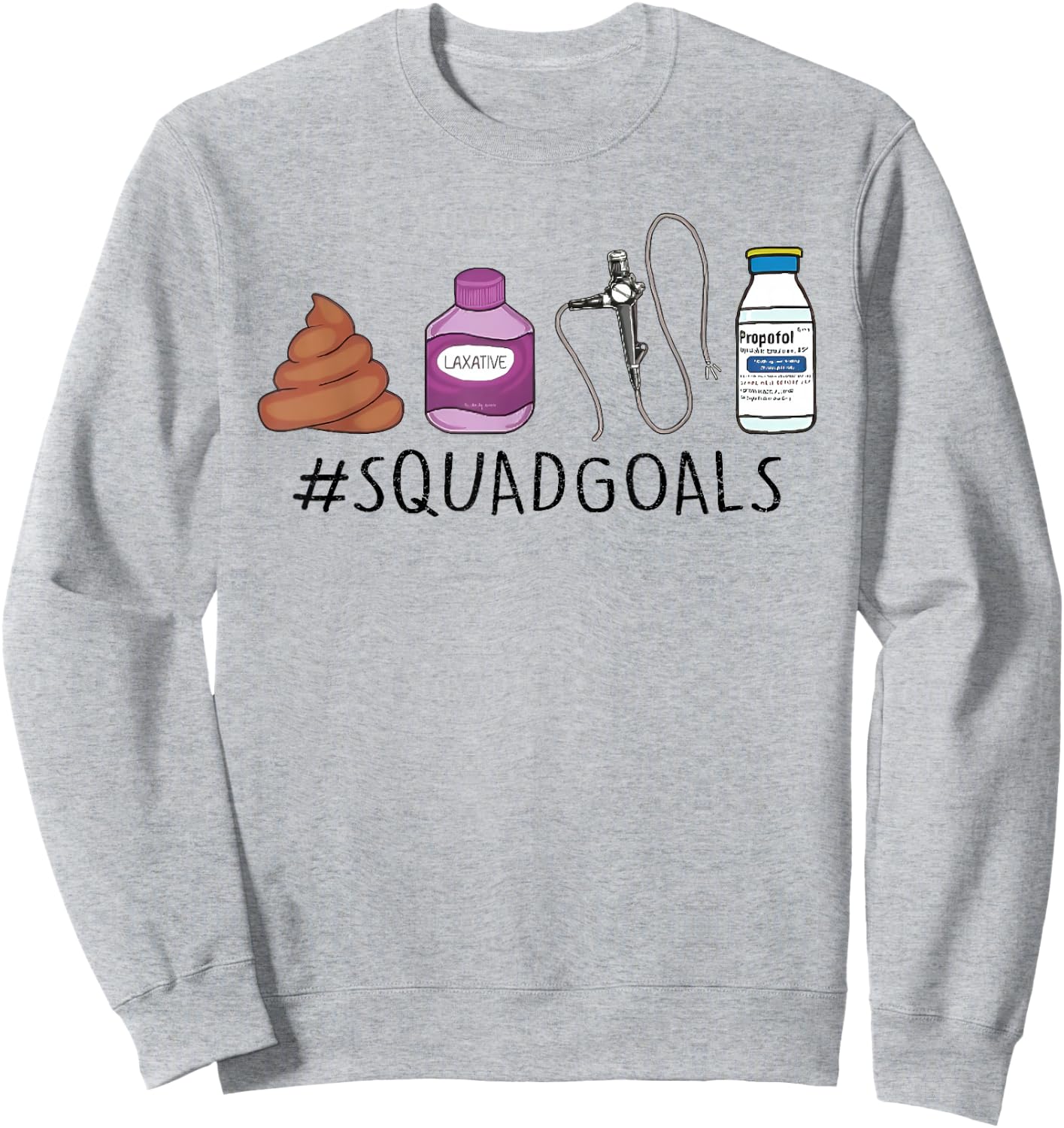 GI Endo Squad Goals Funny GI Nurse Colonoscopy Endoscopy RN Sweatshirt - Sweatshirt | Ash